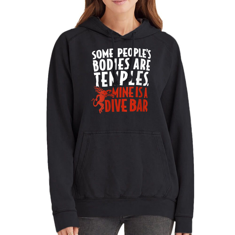 Womens Some People's Bodies Are Temples Mine Is A Dive Bar V Neck T Sh Vintage Hoodie by cipaehuwogi1 | Artistshot