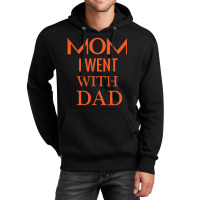 Mom I Went With Dad.mom To Bruh Unisex Hoodie | Artistshot