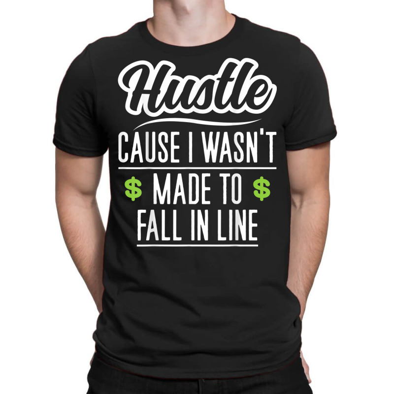 Motivational Hustle Founder Entrepreneur Self Employed T-shirt | Artistshot