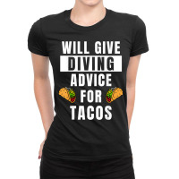 Diving Advice For Tacos Water Sports Funny Scuba Diver Ladies Fitted T-shirt | Artistshot