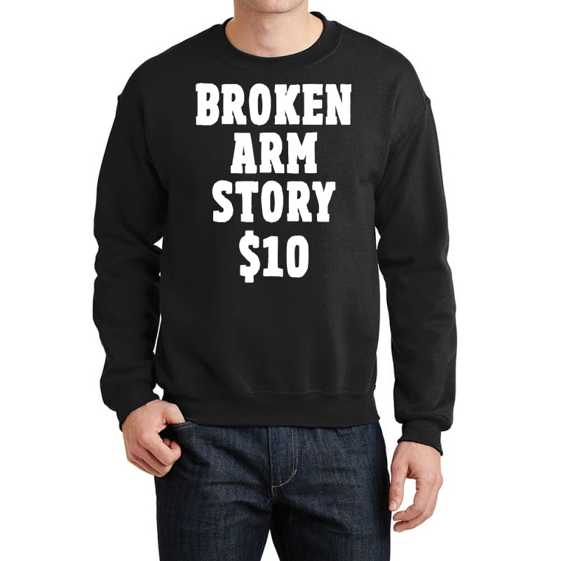 Broken Arm Gifts For Kids Broken Arm Story $10 Crewneck Sweatshirt | Artistshot