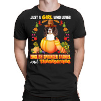 Just A Girl Who Loves English Springer Spaniel Thanksgiving T-shirt | Artistshot