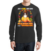 Just A Girl Who Loves English Springer Spaniel Thanksgiving Long Sleeve Shirts | Artistshot