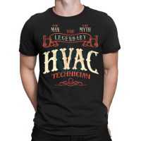 The Man The Myth Hvac Technician Ac Tech Repairman T-shirt | Artistshot