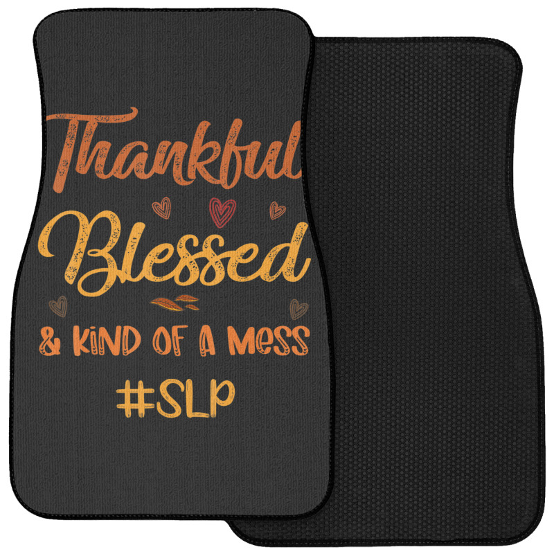 Slp Thankful Blessed And Kind Of A Mess Thanksgiving Fall Front Car Mat | Artistshot