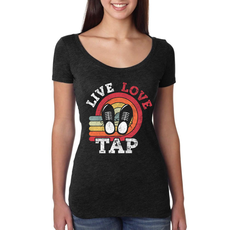 Live Love Tap Dance Dancer Distressed Retro Vintage Style-s3j3c Women's Triblend Scoop T-shirt by Kandurip541 | Artistshot