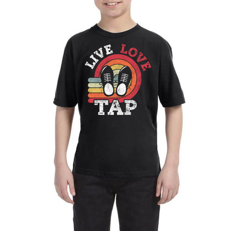 Live Love Tap Dance Dancer Distressed Retro Vintage Style-s3j3c Youth Tee by Kandurip541 | Artistshot