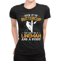 Electric Power Lineman Men Suck Up Buttercup Ladies Fitted T-shirt | Artistshot