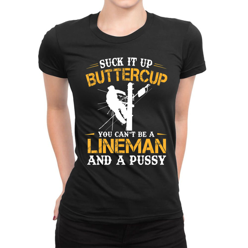 Electric Power Lineman Men Suck Up Buttercup Ladies Fitted T-Shirt by cm-arts | Artistshot