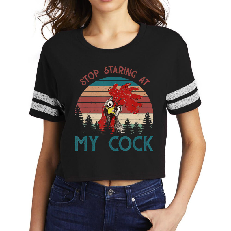 Stop Staring At My Cock Chicken Lovers Scorecard Crop Tee by cm-arts | Artistshot