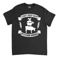 Fun State And County Fair Show Farm Animal Showing Quote Classic T-shirt | Artistshot