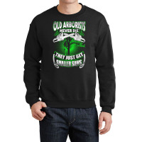 Old Arborists They Just Get Amaller Saws Crewneck Sweatshirt | Artistshot