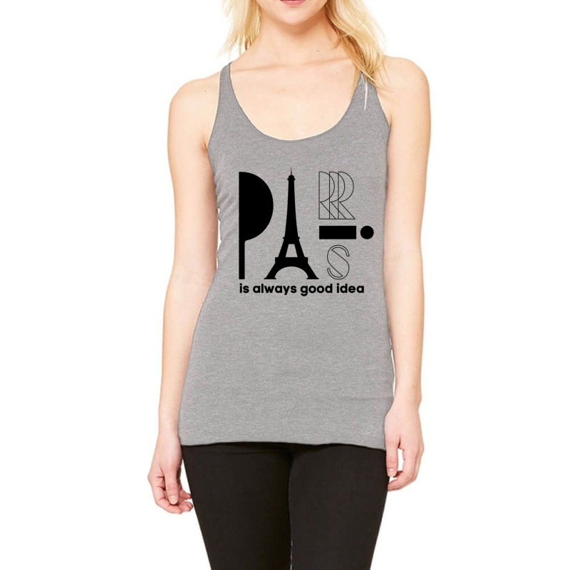 Paris Is Always A Good Idea, Eiffel Tower, I Love Paris, Eiffel Racerback Tank by cm-arts | Artistshot