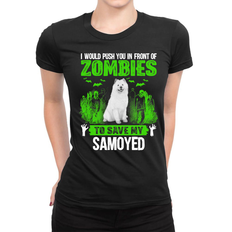 Push You In Front Of Zombies Save Samoyed Dog Ladies Fitted T-Shirt by thutrinh | Artistshot