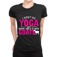 Goat Yoga For Yoga And Goat Lovers Ladies Fitted T-shirt | Artistshot