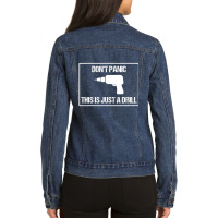 Don't Panic This Is Not A Drill Tool Joke Sarcastic Ladies Denim Jacket | Artistshot