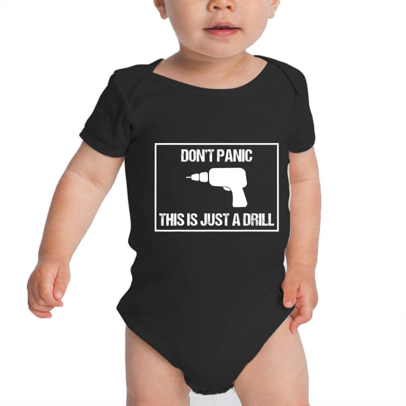 Don't Panic This Is Not A Drill Tool Joke Sarcastic Baby Bodysuit | Artistshot