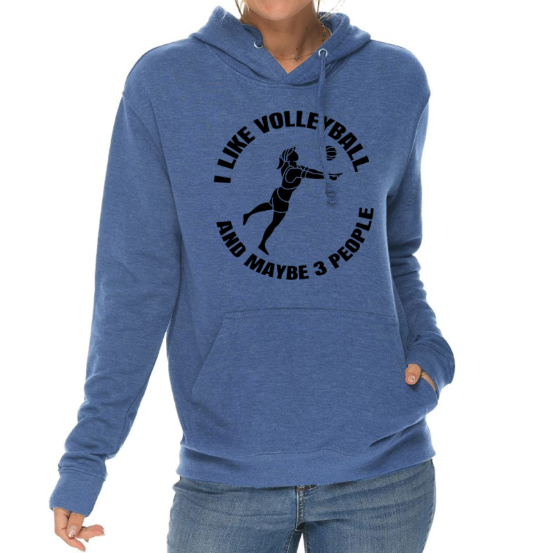 I Like Volleyball And Maybe 3 People Lightweight Hoodie by DJ Art | Artistshot