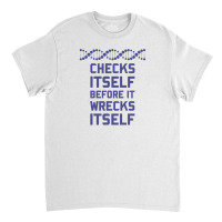 Check Yourself Before You Wreck Your Dna Genetics Classic T-shirt | Artistshot