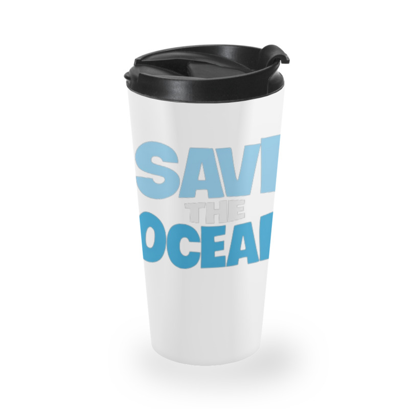 Save The Ocean Travel Mug | Artistshot