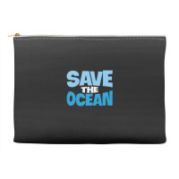 Save The Ocean Accessory Pouches | Artistshot