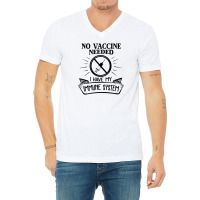 No Vaccine Needed V-neck Tee | Artistshot