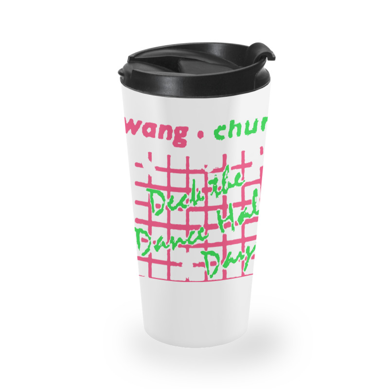 Deck The Dance Hall Days Wang Chung Travel Mug | Artistshot