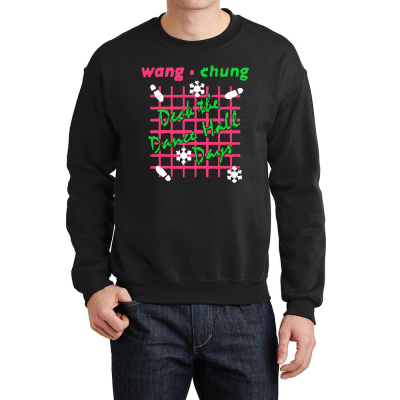 Deck The Dance Hall Days Wang Chung Crewneck Sweatshirt | Artistshot