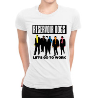 Lets Go To Work Reservoir Dogs Ladies Fitted T-shirt | Artistshot