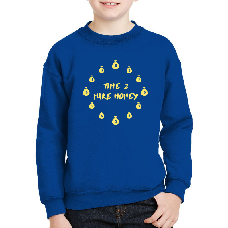 Time 2 Make Money Youth Sweatshirt by cm-arts | Artistshot