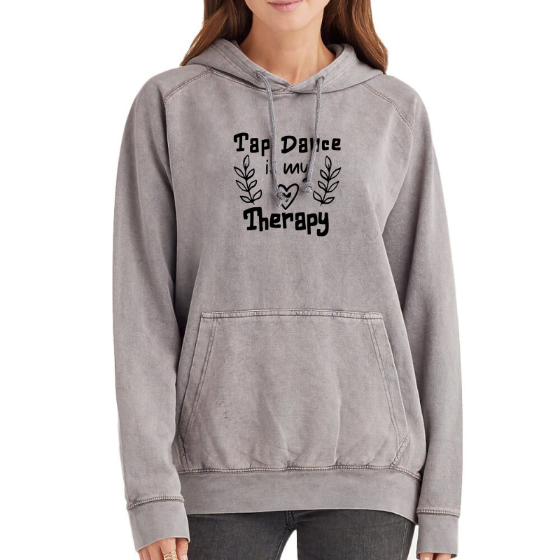 Tap Dance Is My Therapy Vintage Hoodie | Artistshot