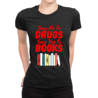 Say No To Drugs Say Yes To Books Anti Drug Red Ribbon Week Ladies Fitted T-shirt | Artistshot