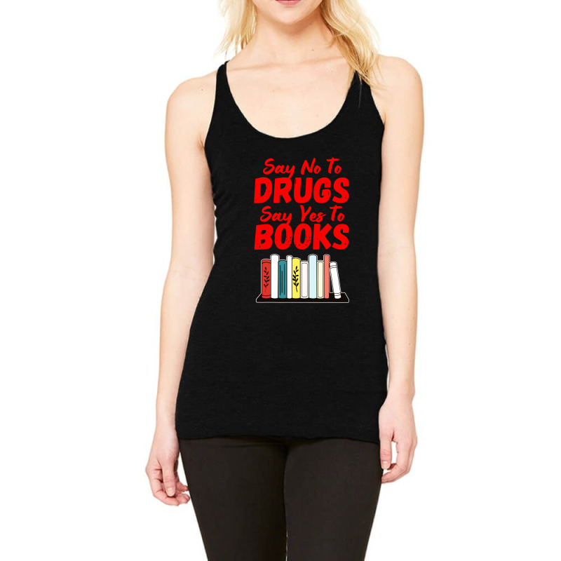 Say No To Drugs Say Yes To Books Anti Drug Red Ribbon Week Racerback Tank by Jembleng Art | Artistshot