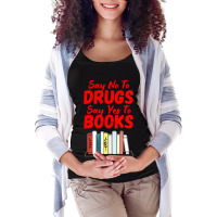 Say No To Drugs Say Yes To Books Anti Drug Red Ribbon Week Maternity Scoop Neck T-shirt | Artistshot