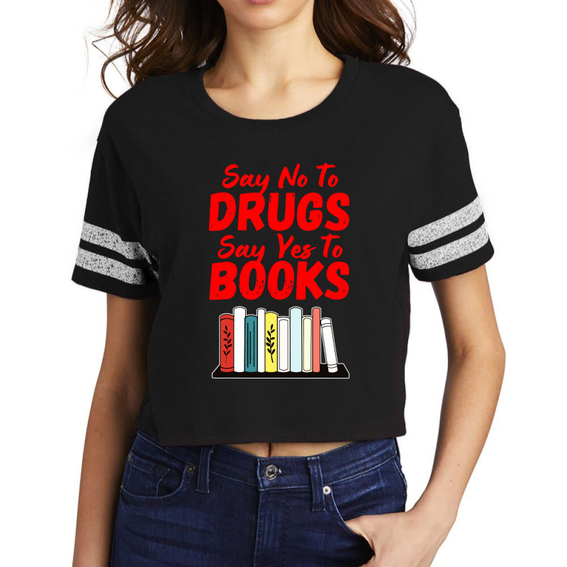 Say No To Drugs Say Yes To Books Anti Drug Red Ribbon Week Scorecard Crop Tee by Jembleng Art | Artistshot