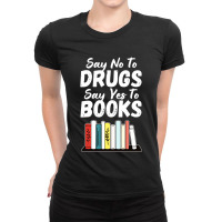 Say No To Drugs Say Yes To Books Anti Drug Red Ribbon Week Ladies Fitted T-shirt | Artistshot