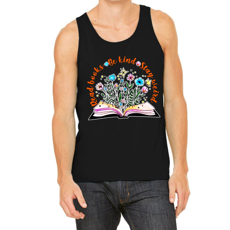 Read Books  Kind Stay Weird Tank Top | Artistshot