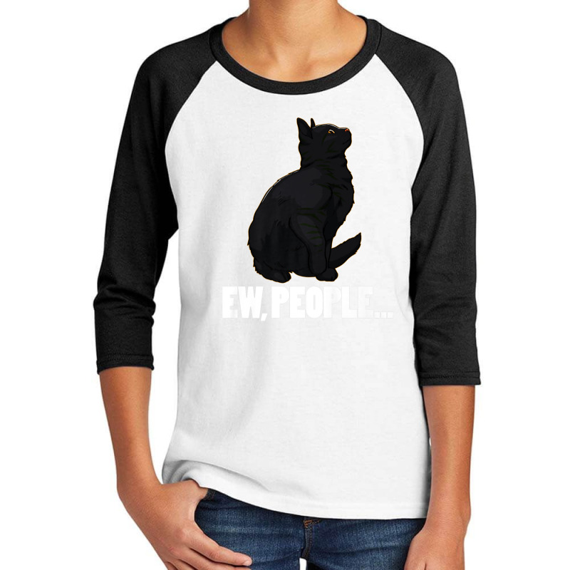 Ew People ... Black Cat Funny Pet Lover Men Dark Cat Youth 3/4 Sleeve by arabianartyom | Artistshot