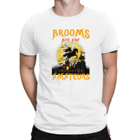 Funny Brooms Are For Amateurs Witch Riding Horse Halloween T-shirt | Artistshot