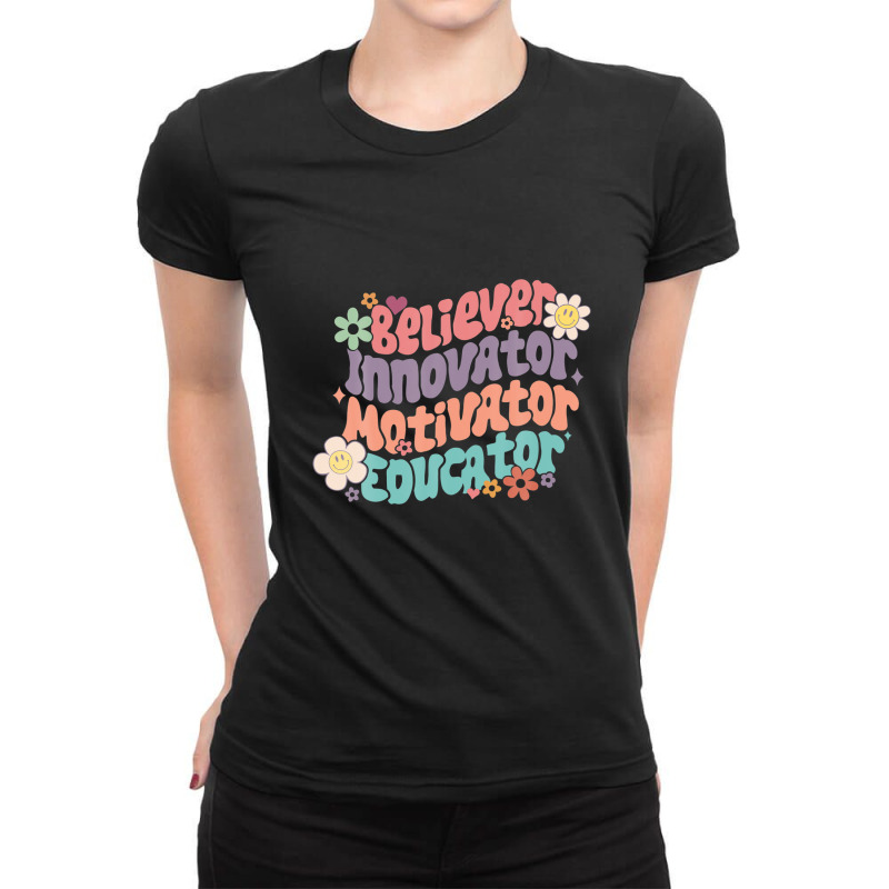 Groovy Retro Believer Motivator Innovator Educator Teachers Ladies Fitted T-Shirt by PecorelliMatalyn1992 | Artistshot