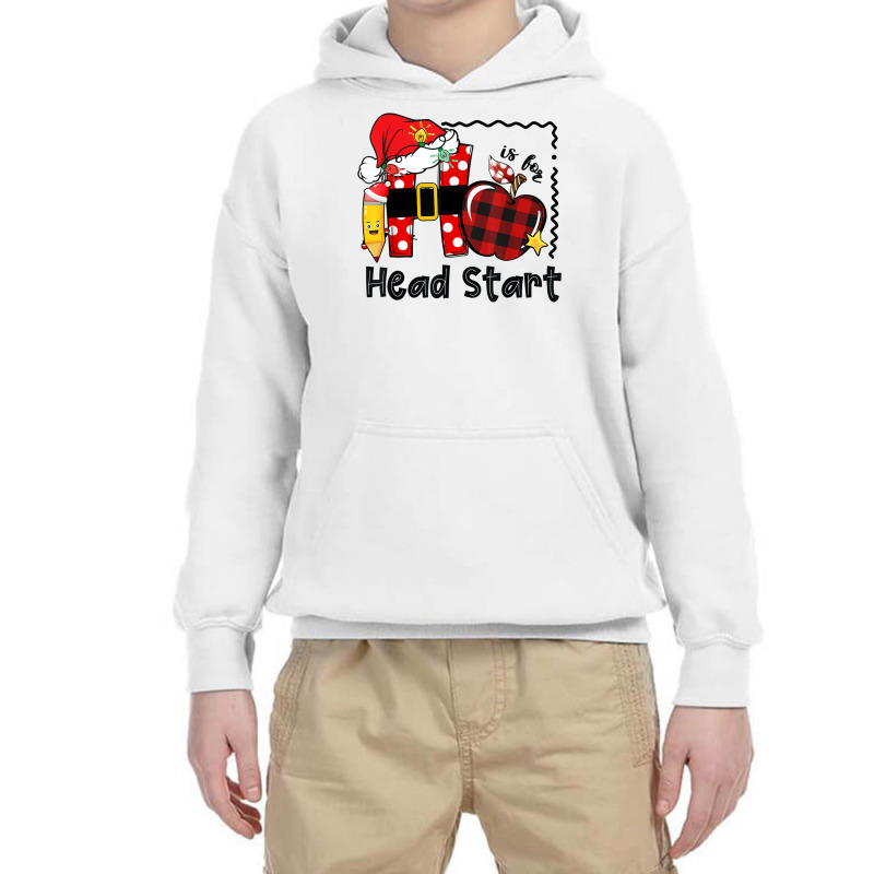 H Is For Headstart Life Funny Christmas Head Start Teacher T Shirt Youth Hoodie by cm-arts | Artistshot