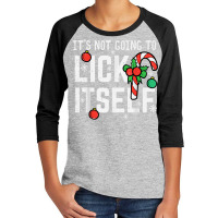 Not Going To Lick Itself Candy Cane Funny Christmas Xmas Men T Shirt Youth 3/4 Sleeve | Artistshot