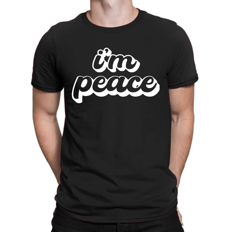 I Come In Peace  I'm Peace T-shirt | Artistshot