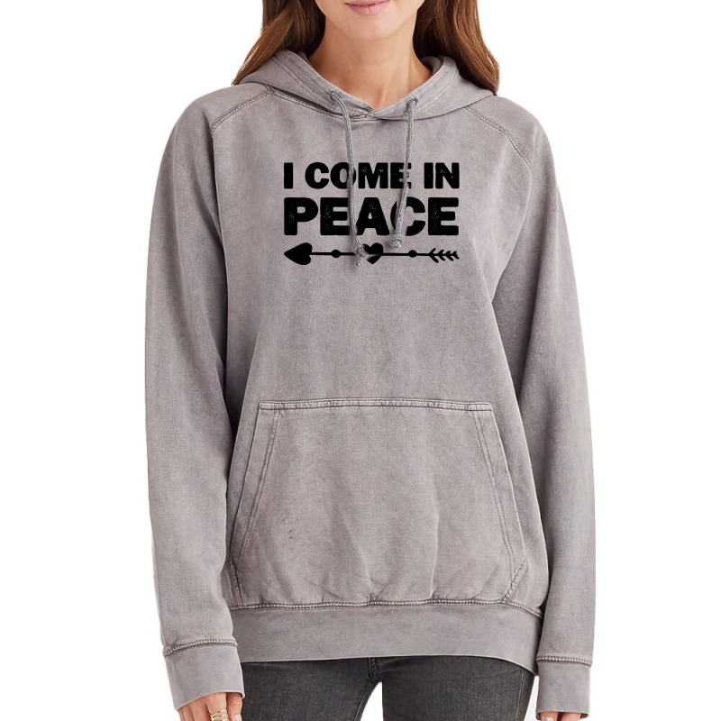 I Come In Peace Vintage Hoodie | Artistshot