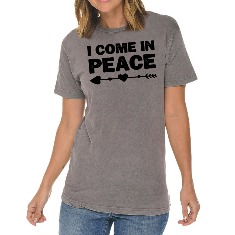 I Come In Peace Vintage T-shirt | Artistshot