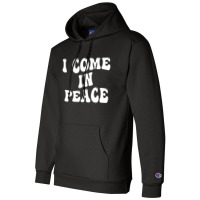 I Come In Peace Im Peace Groovy Retro Champion Hoodie | Artistshot