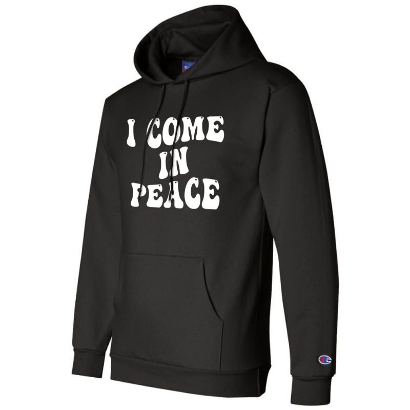 I Come In Peace Im Peace Groovy Retro Champion Hoodie | Artistshot