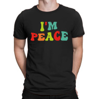 Im Peace I Come In Peace Matching Groovy T-shirt | Artistshot