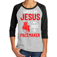 Saved By Jesus And A Pacemaker Heart Disease Awareness Funny T Shirt Youth 3/4 Sleeve | Artistshot