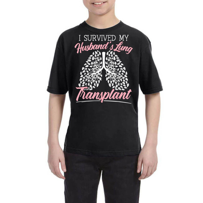 I Survived My Husband's Lung Transplant Organ Donation T Shirt Youth Tee by cm-arts | Artistshot